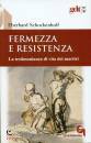 SCHOCKENHOFF E., Fermezza e resistenza