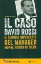 VECCHI DAVIDE, Il caso David Rossi il suicidio imperfetto