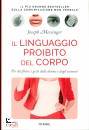 MESSINGER JOSEPH, Il linguaggio proibito del corpo