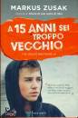 ZUSAK MARKUS, A 15 anni sei troppo vecchio The Wolfe brothers #1