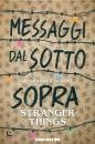 GUY ADAMS, Messaggi dal sottosopra