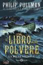 Philip Pullman, Il libro della polvere. 1 La belle sauvage