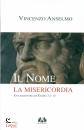 ANSELMO VINCENZO, Il Nome La Misericordia