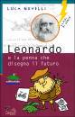 NOVELLI LUCA, Leonardo e la penna che disegna il futuro
