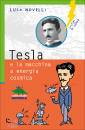 NOVELLI LUCA, Tesla e la macchina a energia cosmica