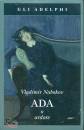 NABOKOV  VLADIMIR, Ada o ardore