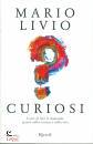 LIVIO MARIO, Curiosi