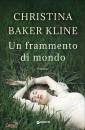 KLINE BAKER C., Un frammento di mondo