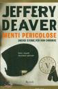 DEAVER JEFFERY, Menti pericolose