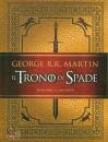 MARTIN GEORGE R.R., Il trono di spade - edizione illustrata