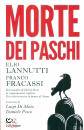 LANNUTTI - FRACASSI, Morte dei Paschi