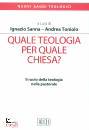 SANNA - TONIOLO, Quale teologia per quale chiesa ?