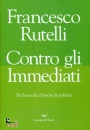 RUTELLI FRANCESCO, Contro gli immediati