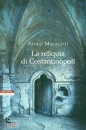 MALAGUTI PAOLO, La reliquia di costantinopoli