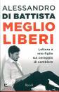 DI BATTISTA A., Meglio liberi