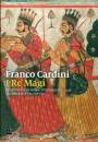 CARDINI FRANCO, I re magi