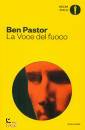 PASTOR BEN, La voce del fuoco