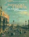 AGNELLI MARELLA & G., Paesaggio e veduta da Poussin a Canaletto