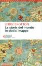 BROTTON JERRY, La storia del mondo in dodici mappe