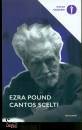 POUND EZRA, Cantos scelti Testo inglese a fronte