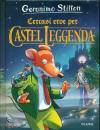 STILTON GERONIMO, Cercasi eroe per castel leggenda n.1