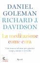 GOLEMAN - DAVIDSON, La meditazione come cura
