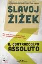 ZIZEK SLAVOJ, Il contraccolpo assoluto