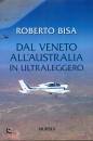 BISA ROBERTO, Dal Veneto all