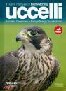TECH PRESS EDIZIONI, Uccelli Il nuovo manuale Birdwatching