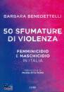 BENEDETTELLI BARBARA, 50 sfumature di violenza