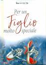 EDICART, Libri del cuore - per un figlio molto speciale