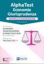 ALPHA TEST, Economia e giurisprudenza manuale di preparazione