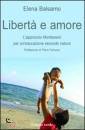 Balsamo Elena, Libertà e amore. Lapproccio montessoriano ...