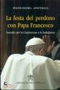 EDITRICE VATICANA, La festa del perdono con papa Francesco
