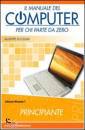 SCOZZARI GIUSEPPE, Il manuale del computer   Principiante Windows 7