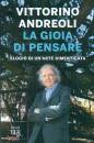 ANDREOLI VITTORINO, La gioia di pensare Elogio di un