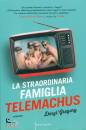 GREGORY DARYL, La straordinaria famiglia Telemachus