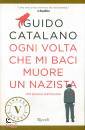 CATALANO GUIDO, Ogni volta che mi baci muore un nazista