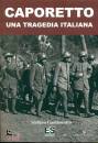 GAMBAROTTO STEFANO, Caporetto una tragedia italiana