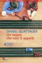 GLATTAUER DANIEL, Un regalo che non ti aspetti