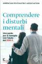 PSYCHIATRIC ASS. A., Comprendere i disturbi mentali.