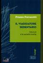 FERRAROTTI FRANCO, Il viaggiatore sedentario