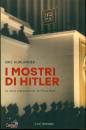 KURLANDER ERIC, I mostri di Hitler