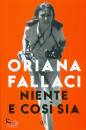 FALLACI ORIANA, Niente e cosi