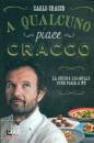 CRACCO CARLO, A qualcuno piace Cracco