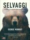 MONBIOT GEORGE, Selvaggi