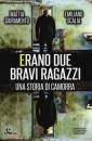 GIURAMENTO MATTIA, erano due bravi ragazzi una storia di camorra