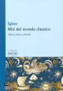 IGINO, Miti del mondo classico Testo latino a fronte