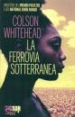 WHITEHEAD COLSON, La ferrovia sotterranea