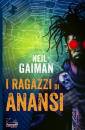 GAIMAN NEIL, I ragazzi di anansi